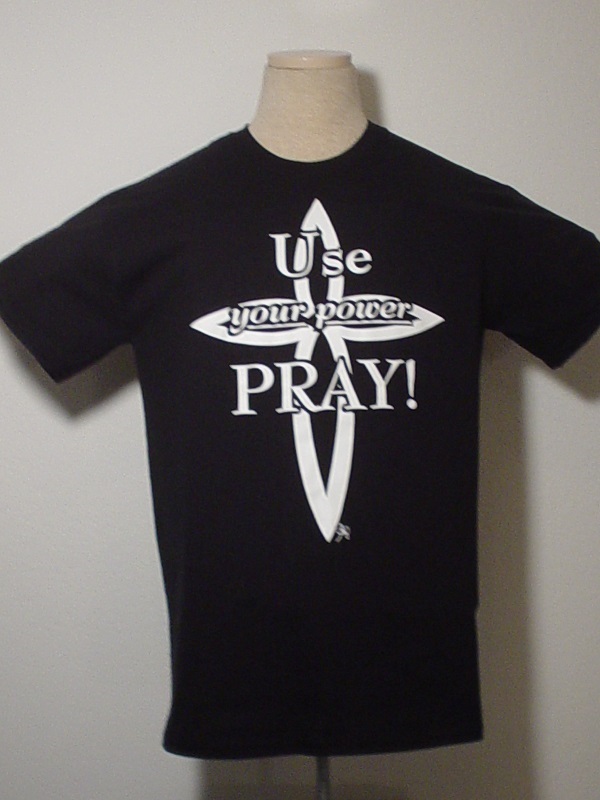 Use Your Power, PRAY! - No One Has Your Back Like Jesus Christian T Shirts Use Your Power, PRAY! - No One Has Your Back Like Jesus Christian T Shirts